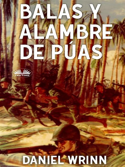 Title details for Balas Y Alambre De Púas by Daniel Wrinn - Available